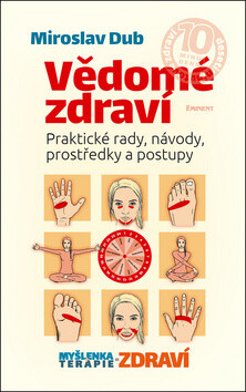Vědomé zdraví - Praktické rady, návody, prostředky a postupy