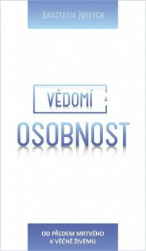 Vědomí a Osobnost - Od předem mrtvého k věčně Živému