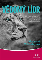 Vědomý lídr (Jak být v dnešním světě vůdčí osobností, která přispívá k obnově zdravého rozumu) - kniha z kategorie Motivace a seberozvoj
