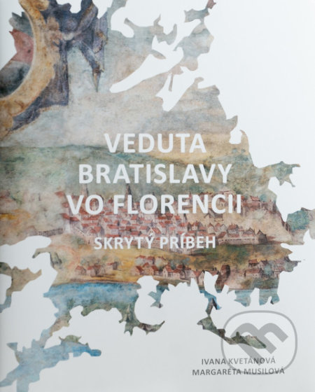 Veduta Bratislavy vo Florencii (Skrytý príbeh)