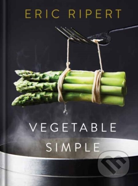 Vegetable Simple: A Cookbook (A Cookbook)