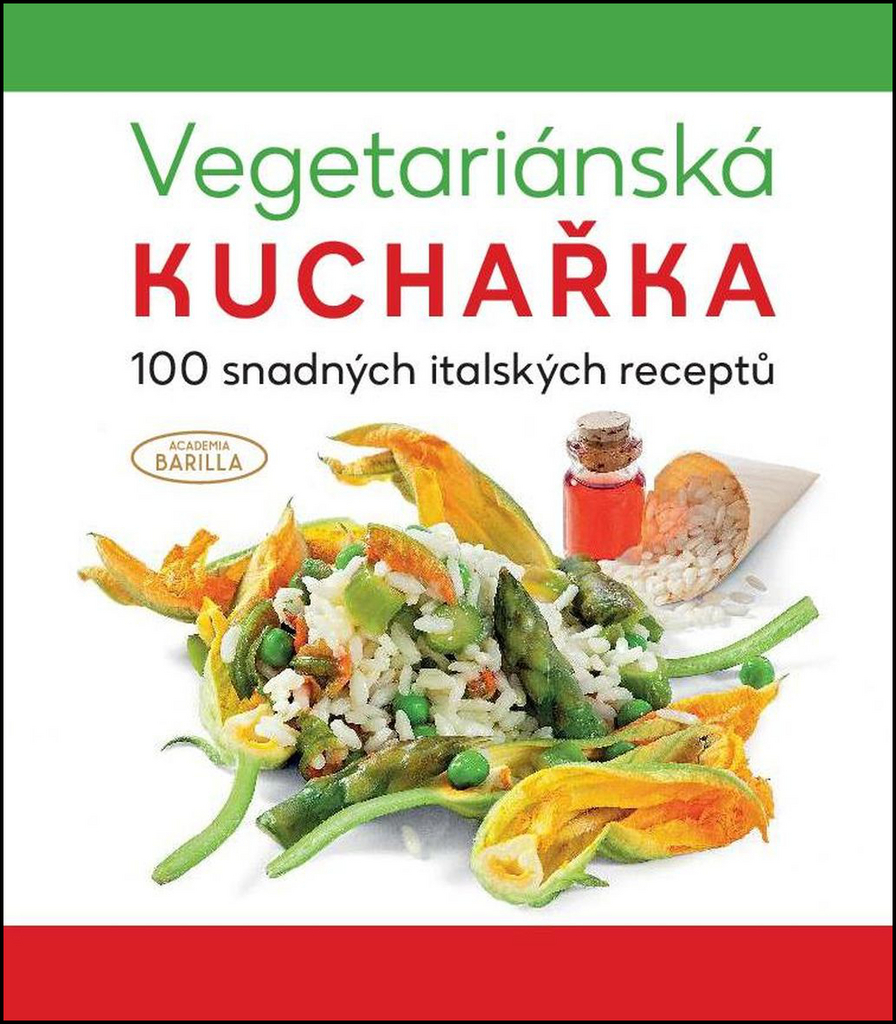 Vegetariánská kuchařka 100 snadných italských receptů