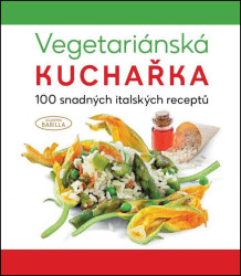 Vegetariánská kuchařka (100 snadných italských receptů) - kniha z kategorie Kuchařky