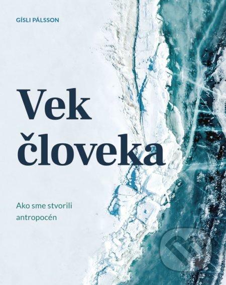 Vek človeka (Ako sme stvorili antropocén)