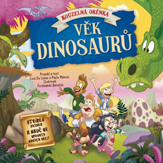 Věk dinosaurů - Kouzelná okénka - Paolo Mancini, Luca de Leone, Batistini Ferdinando