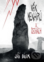 Věk menhirů v Čechách