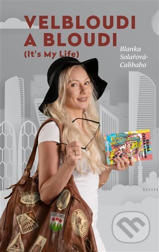 Velbloudi a bloudi (It´s my life)