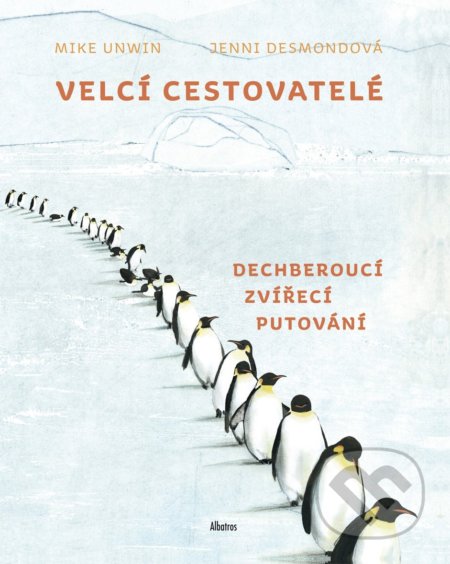 Velcí cestovatelé (Dechberoucí zvířecí putování)