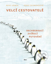 Velcí cestovatelé (Dechberoucí zvířecí putování)