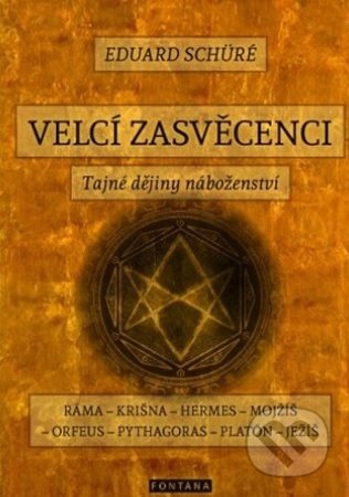 Velcí zasvěcenci (Tajné dějiny náboženství)