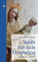 Velebí má duše Hospodina (Modleme se s Marií)
