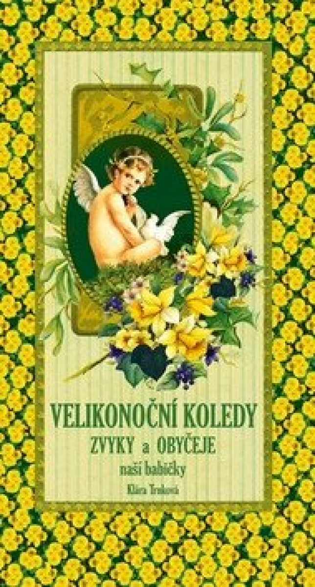 Velikonoční koledy zvyky a obyčeje - Klára Trnková