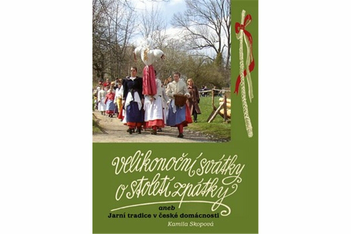 Velikonoční svátky o století zpátky - Kamila Skopová