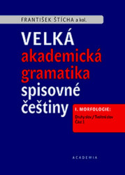 Velká akademická gramatika spisovné češtiny (I. Morfologie. Část 1. Druhy slov / Tvoření slov) - kniha z kategorie Jazykové učebnice a slovníky