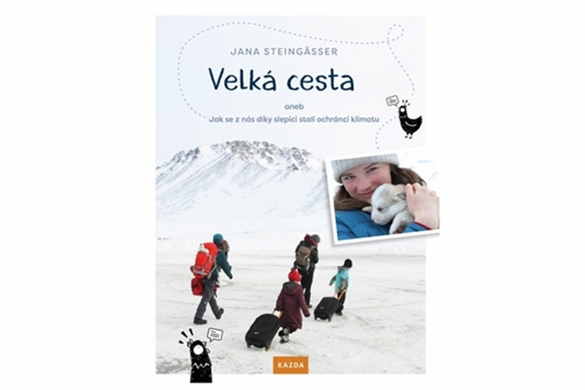 Velká cesta aneb jak se z nás díky slepici stali ochránci klimatu - Steingässer Jana