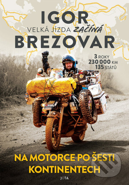 Velká jízda začíná (Na motorce po šesti kontinentech (3 roky - 230 000 km