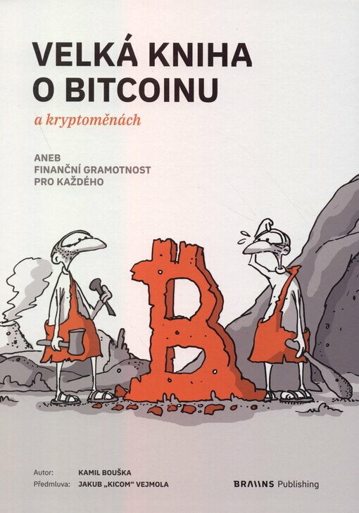 Velká kniha o bitcoinu a kryptoměnách aneb Finanční gramotnost pro každého