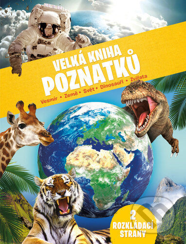 Velká kniha poznatků (vesmír - země - svět - dinosauři