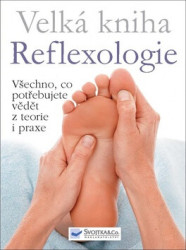 Velká kniha Reflexologie (Všechno, co potřebujete vědět z teorie i praxe) - kniha z kategorie Masáže