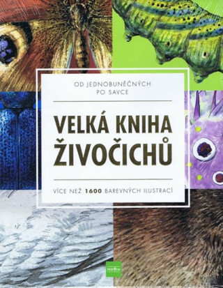 Velká kniha živočichů od jednobuněčných po savce