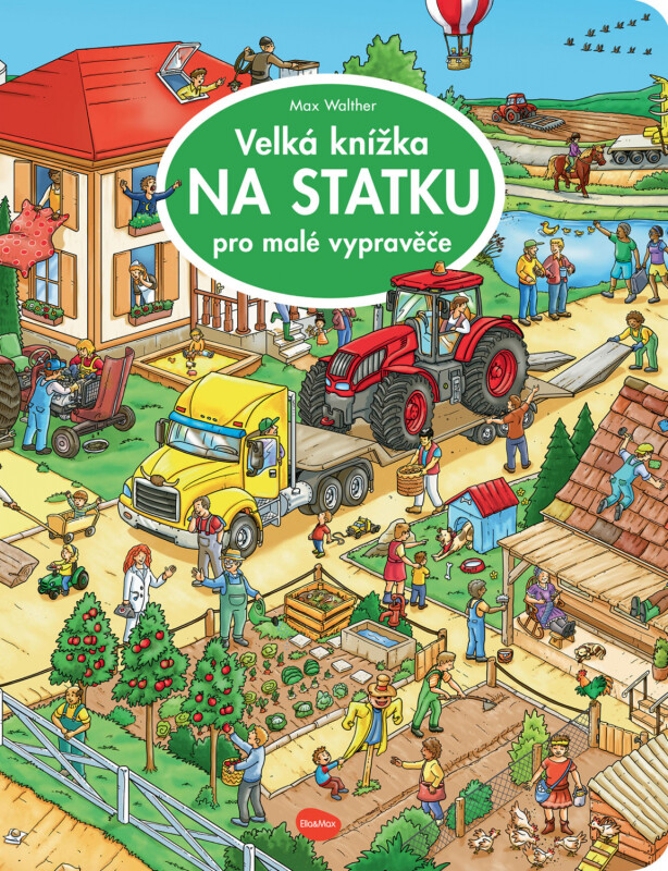 Velká knížka NA STATKU pro malé vypravěče - Max Walther