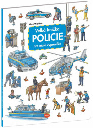 Velká knížka - POLICIE pro malé vypravěče - Max Walther