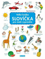 Velká knížka - Slovíčka pro malé vypravěče - Yayo Kawamura, Yayo Kawamura (ilustrátor)
