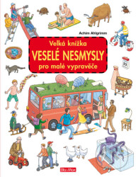 Velká knížka - Veselé nesmysly pro malé vypravěče