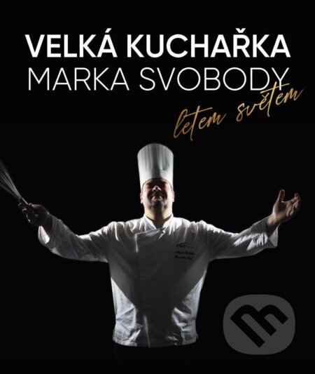 Velká kuchařka Marka Svobody, letem světem