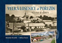 Velká Losenice a Pořežín včera a dnes