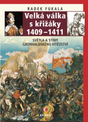 Velká válka s křižáky 1409-1411 (Světla a stíny grunvaldského vítězství) - kniha z kategorie Historie