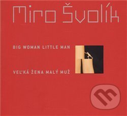 Veľká žena malý muž/ Big Woman Little Man