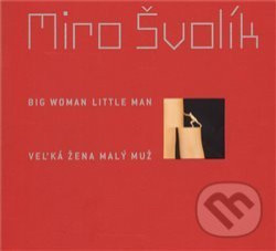 Veľká žena malý muž/ Big Woman Little Man