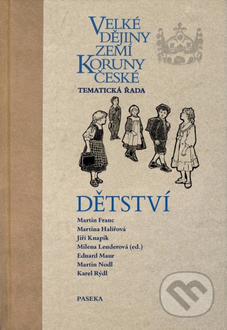 Velké dějiny zemí Koruny české: Dětství