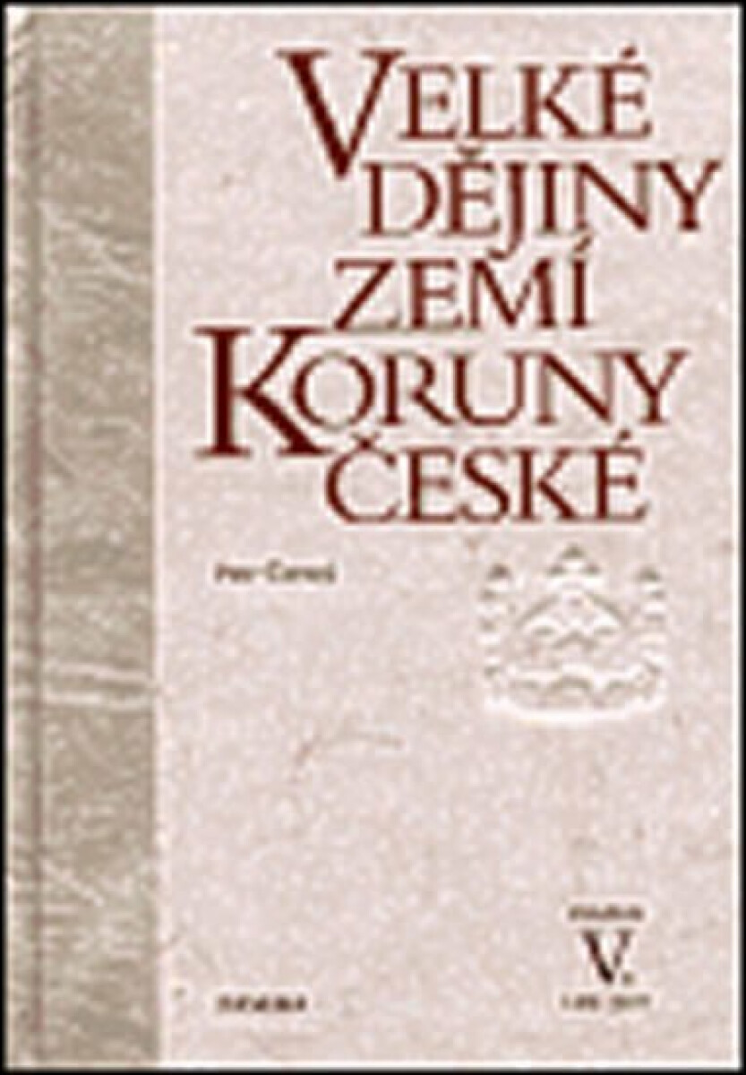 Velké dějiny zemí Koruny české V. - Petr Čornej