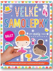 Velké samolepky pro malé ruce: Balet - kniha z kategorie Samolepky