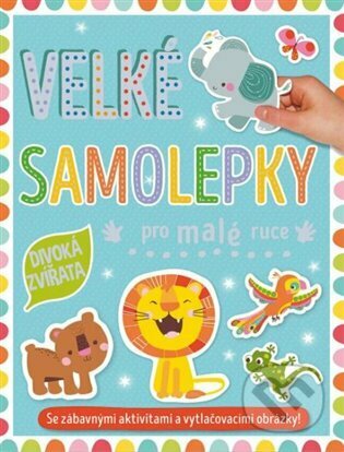 Velké samolepky pro malé ruce: Divoká zvířata
