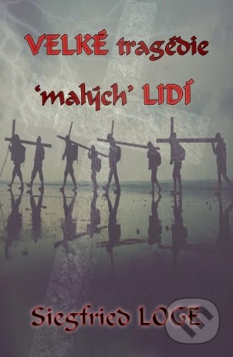 Velké tragédie 'malých' lidí