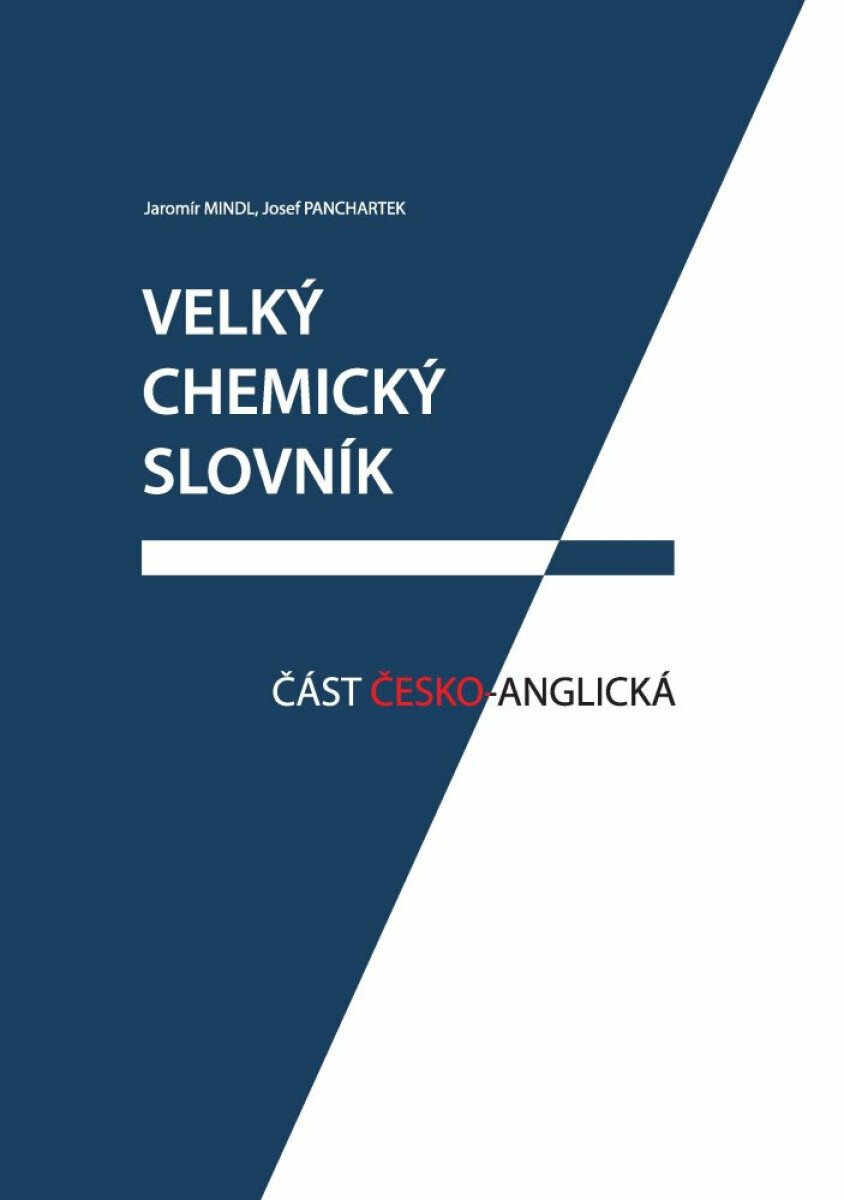 Velký chemický slovník: Část česko-anglická - Jaromír Mindl, Josef Panchartek