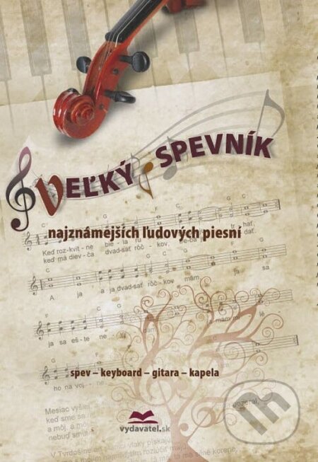 Veľký spevník najznámejších ľudových piesní