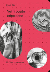 Velmi pozdní odpoledne I.-III.