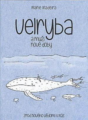 Velryba a muži nové doby - Zrod nového vědomí v nás