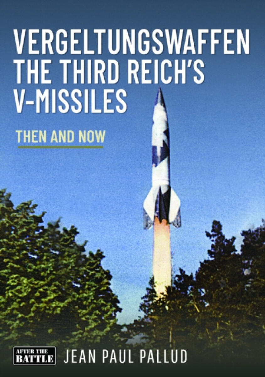 Vergeltungswaffen - The Third Reich's V-Missiles