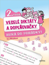 Veselé diktáty a doplňovačky - Hurá do pohádky (2. třída)
