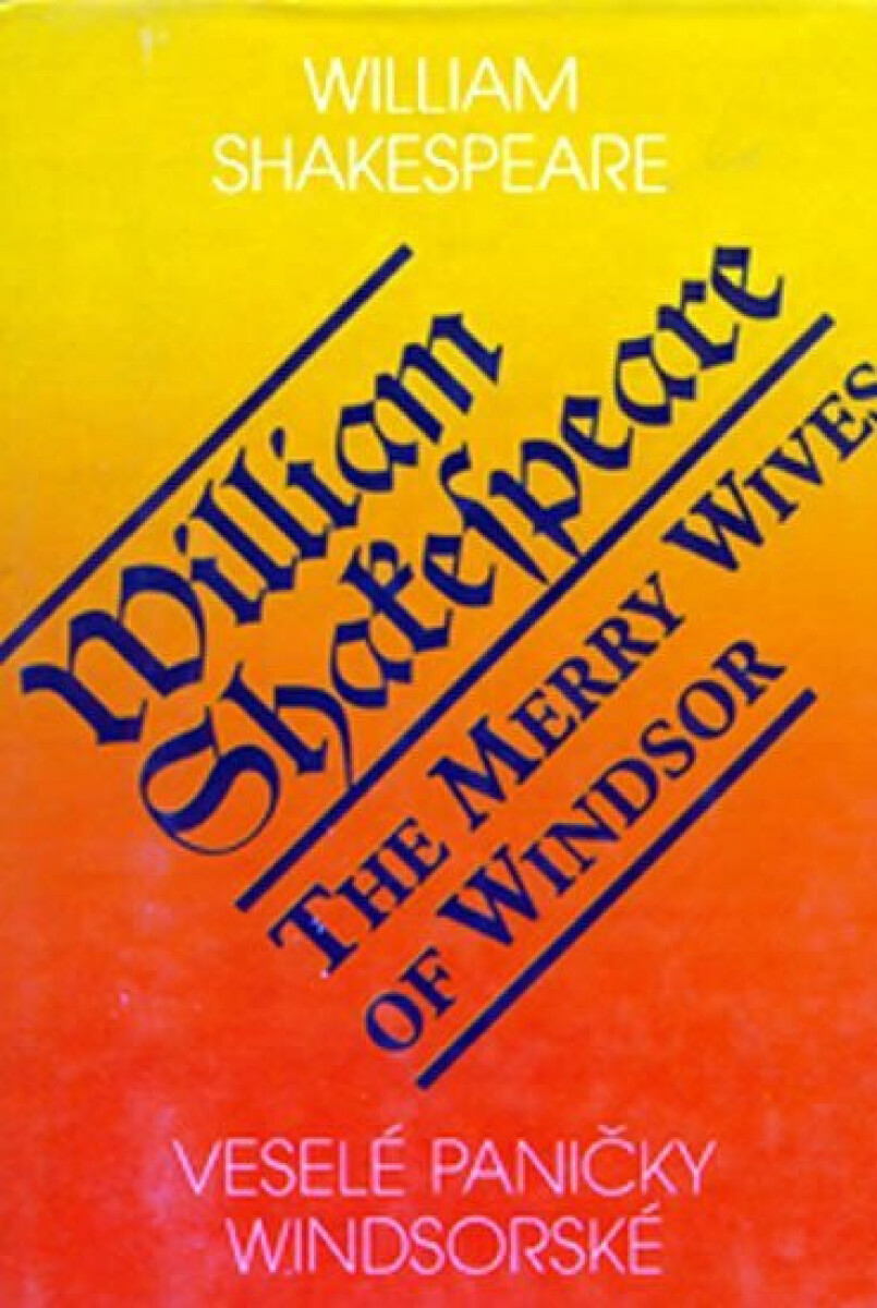 Veselé paničky Windsorské / The Merry Wives of Windsor - William Shakespeare