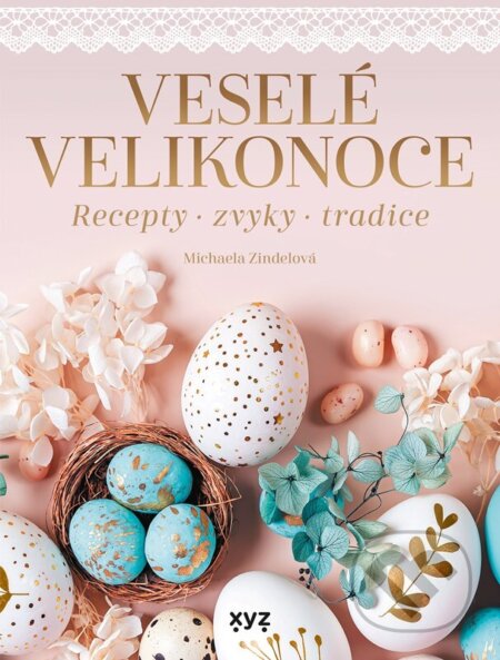 Veselé Velikonoce (recepty, zvyky, tradice)