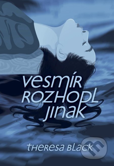 Vesmír rozhodl jinak