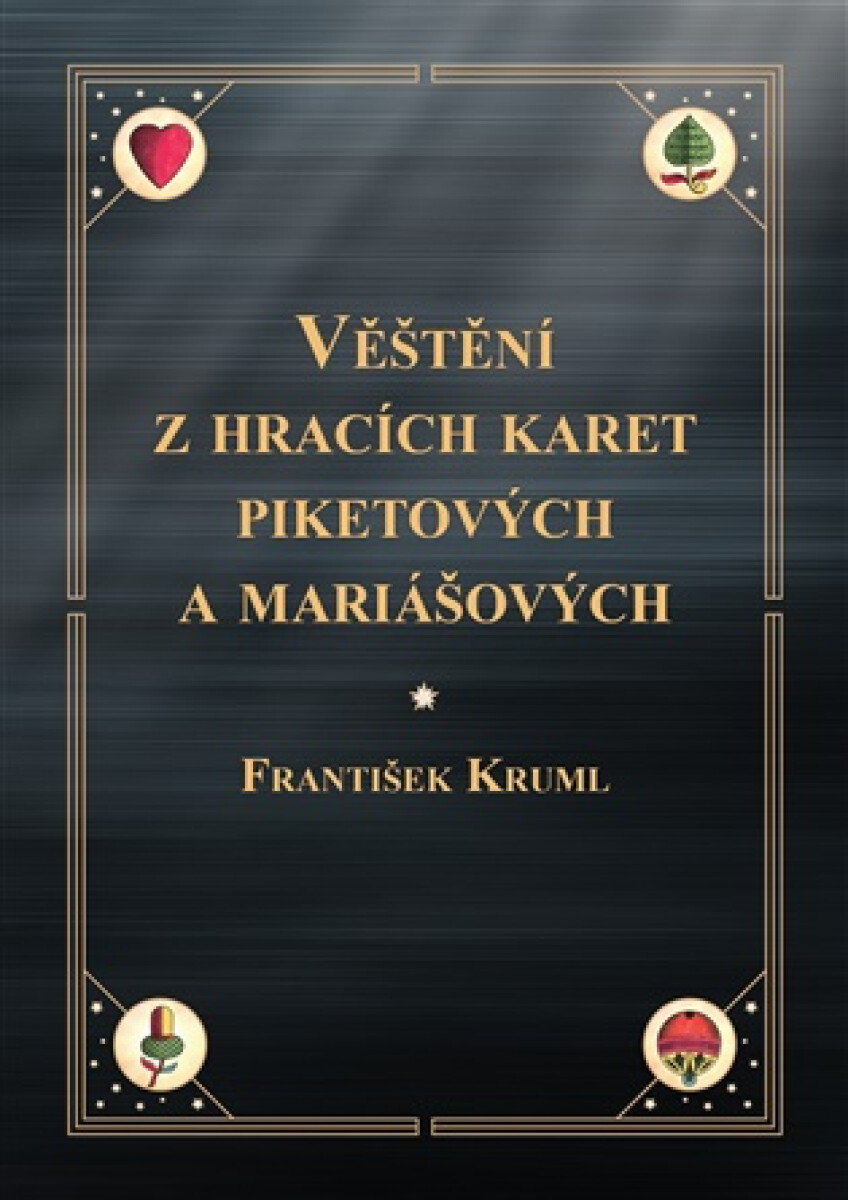 Věštění z hracích karet piketových a mariášových - František Kruml