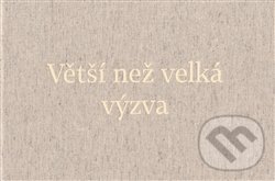 Větší než velká výzva