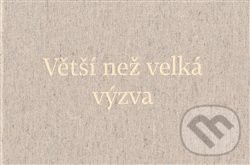 Větší než velká výzva